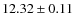 $12.32 \pm 0.11$