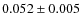 $0.052 \pm 0.005$