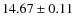 $14.67 \pm 0.11$