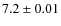 $7.2 \pm 0.01$