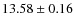 $13.58 \pm 0.16$