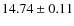 $14.74 \pm 0.11$