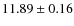 $11.89 \pm 0.16$