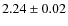 $2.24 \pm 0.02$