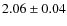 $2.06 \pm 0.04$
