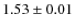 $1.53 \pm 0.01$