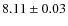 $8.11 \pm 0.03$