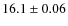 $16.1 \pm 0.06$