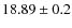 $18.89 \pm 0.2$
