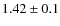 $1.42 \pm 0.1$