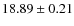 $18.89 \pm 0.21$