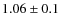 $1.06 \pm 0.1$