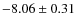$-8.06 \pm 0.31$