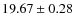 $19.67 \pm 0.28$