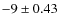 $-9 \pm 0.43$