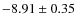 $-8.91 \pm 0.35$