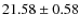 $21.58 \pm 0.58$