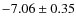 $-7.06 \pm 0.35$