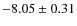 $-8.05 \pm 0.31$