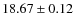 $18.67 \pm 0.12$