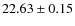 $22.63 \pm 0.15$