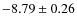$-8.79 \pm 0.26$