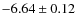 $-6.64 \pm 0.12$