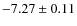 $-7.27 \pm 0.11$