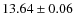 $13.64 \pm 0.06$