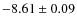 $-8.61 \pm 0.09$