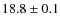 $18.8 \pm 0.1$