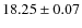 $18.25 \pm 0.07$