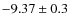 $-9.37 \pm 0.3$