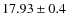 $17.93 \pm 0.4$
