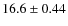 $16.6 \pm 0.44$
