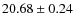$20.68 \pm 0.24$