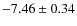 $-7.46 \pm 0.34$