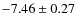 $-7.46 \pm 0.27$