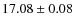 $17.08 \pm 0.08$