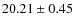 $20.21 \pm 0.45$