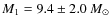 $M_1=
9.4\pm2.0~M_\odot$