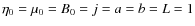 $\eta _{0}=\mu _0=B_0=j=a=b=L=1$