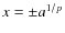 $x=\pm a^{1/p}$