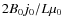$2B_0 j_0/L\mu_0$