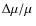 $\Delta\mu/\mu~$