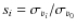 $s_i = \sigma_{v_i}/\sigma_{v_0}$