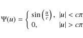 \begin{displaymath}\Psi(u) = \left\{
\begin{array}{ll}
\mbox{sin}\left(\frac{u}{...
...rt < c\pi \\
0, & \vert u\vert > c\pi \\
\end{array} \right. \end{displaymath}