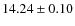 $14.24\pm0.10$