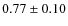$0.77\pm0.10$