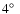 $4\hbox{$^\circ$ }$